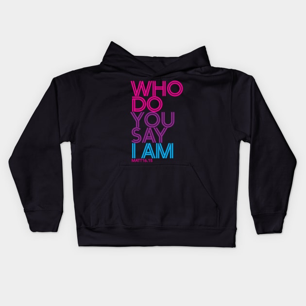 Who Do You Say_INLINE Kids Hoodie by FormidableCompany